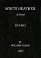 [Gutenberg 43444] • White Heather: A Novel (Volume 1 of 3)